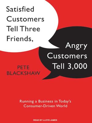 cover image of Satisfied Customers Tell Three Friends, Angry Customers Tell 3,000